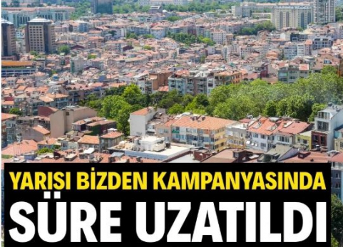 YARISI BİZDEN KAMPANYASI UZATILDI