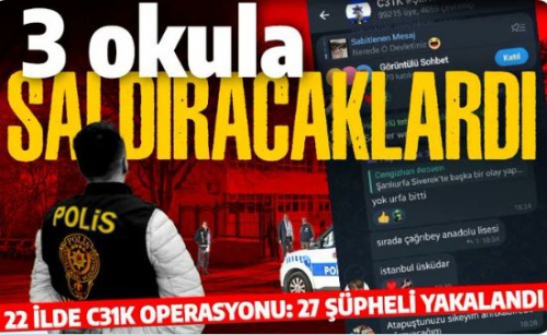 OKULLARA SALDIRI PLANI YAPMIŞLAR